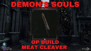 OP Meat Cleaver Build In Depth Guide  Demons Souls PS5 [upl. by Darees912]