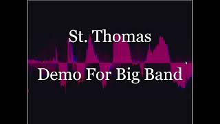 St Thomas  Demo For Big Band [upl. by Furnary]