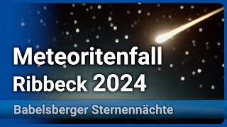 Meteorit 2024BX1 • Meteoritenfall Ribbeck bei Berlin 2024  Jürgen Rendtel [upl. by Ika484]