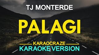 PALAGI  Tj Monterde KARAOKE Version [upl. by Ennaus]