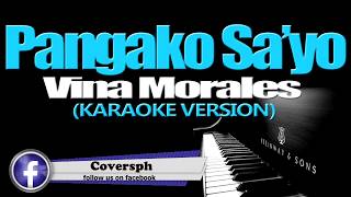 PANGAKO SAYO  Vina Morales KARAOKE VERSION [upl. by Paco]