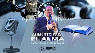 Jesucristo es el pan vivo  alimento para el alma  Pastor Jorge Enrique López 💙✨ [upl. by Adnala]