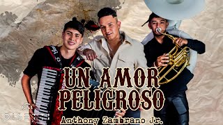 Anthony Zambrano Jr  Un Amor Peligroso Video Lyric [upl. by Chane]