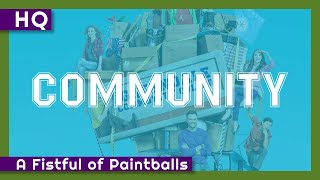 Community 20092015 quotA Fistful of Paintballsquot Intro [upl. by Feucht]