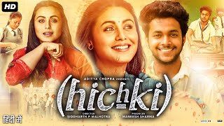 Hichki Full Movie Review amp Facts  Rani Mukerji  Jannat Zubair Rahmani  Harsh Mayar [upl. by Mahon416]