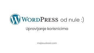 Upravljanje korisnicima Users  WordPress od nule  WordPress kurs za početnike [upl. by Anirehs330]