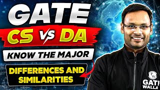 GATE 2025 CS vs DA  Know the Major Differences amp Similarities [upl. by Mikey]