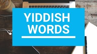 40 Yiddish words you should know [upl. by Anairo84]