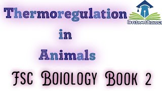 Thermoregulation in Animals class 12  Fsc biology 2nd year  by irtisamsbiology [upl. by Einnod110]