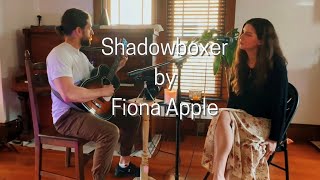 Shadowboxer by Fiona Apple Live Cover [upl. by Leachim360]