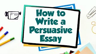 How to Write a Persuasive Essay [upl. by Zetrac21]