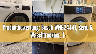 Produktbewertung Bosch WNG24441 Serie 6 Waschtrockner 19kg 9 kg Waschen amp 6 kg Trocknen 1400 [upl. by Htiekal]