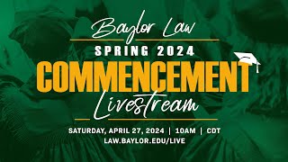 Baylor Law Spring Commencement 2024 [upl. by Einna]