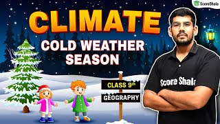 Cold Weather Season Or Winter Class 9  Climate  Class 9 Geography Chapter 4 [upl. by Vito]