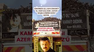 AZER BÜLBÜL HAYRANI ABİMİZ KAMYON ARKASINA GİDERKEN ALLAHA EMANET OL DEDİ GÜLDÜM ZATEN BAŞKA KİMİM [upl. by Kieryt420]