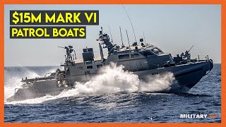 The 15 Million Mark VI Patrol Boats  High Value Asset Protection [upl. by Tekcirk]