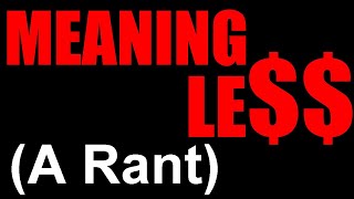 Meaning  Less a rant EXPLICIT LANGUAGE [upl. by Lynnea54]