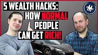 5 Wealth Hacks How Normal People Can Get Rich [upl. by Ynnol]