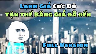 Full Version Lạnh giá cực độ  Tận thế băng giá toàn cầu đã đến  Pb Kinh Dị [upl. by Htebaras]