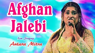 Afghan Jalebi  Live Singing  Antara Mitra [upl. by Shanney]