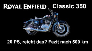 Royal Enfield Classic 350 Reichen 20 PS Fazit nach 500 km [upl. by Aerdnaxela]