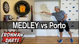 Epic Medley vs JPorto on Ironman Darts [upl. by Daitzman]