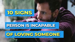 10 True Signs That a Person is Incapable of Love [upl. by Ebner]