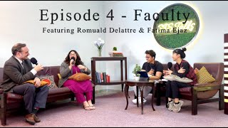 Episode 4  Faculty Featuring Romuald Delattre amp Fatima Ejaz [upl. by Yssirc]