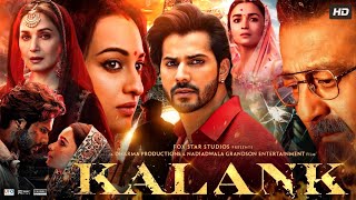 Kalank Full Movie  Varun Dhawan  Alia Bhatt  Sanjay Dutt  Madhuri  Aditya Roy  Sonakshi Sinha [upl. by Nagam]