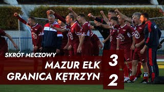 Skrót meczu  Mazur Ełk  KKS Granica Kętrzyn 32 12  IV LIGA 202122 [upl. by Marylee]