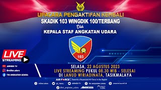 PENGAKTIFAN KEMBALI SKADIK 103 WINGDIK 100TERBANG OLEH KEPALA STAF ANGKATAN UDARA [upl. by Nosilla]