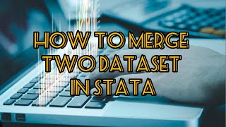 How to merge two datasets in STATA [upl. by Einaffets]