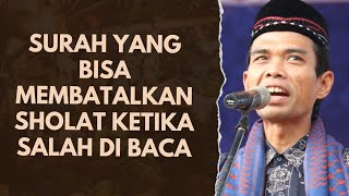 INILAH SURAH AL QURAN YANG DAPAT MEMBATALKAN SHOLAT APABILA SALAH MEMBACANYA  USTAD ABDUL SOMAD [upl. by Nos213]