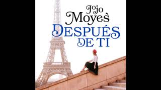 Despues de ti  Jojo Moyes AUDIOLIBRO [upl. by Ohare729]