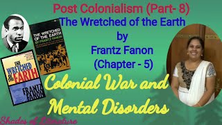 Colonial War amp Mental Disorder Frantz FanonThe Wretched of the EarthChapter5 [upl. by Ahsiemaj611]