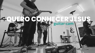 Quero conhecer Jesus  Alessandro Vilas Boas  GUITAR CAM  COVER [upl. by Weisburgh]