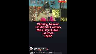 Winning Answer of MatMat Centino Miss Gay Queen Lourdes Tarlac City…February9 2024 [upl. by Shane]