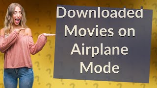 Can you watch downloaded movies on airplane mode [upl. by Yelak]