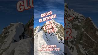 Großglockner als Tagestour  wie gehts🤔 grossglockner bergsteigen mountains hohetauern [upl. by Gavrilla]