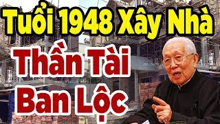 Xem Tuổi Làm Nhà Năm 2020 Cho Người Tuổi Mậu Tý 1948 Biết Điều Này Thần Tài Ban Lộc Tiền Tỷ Cầm Tay [upl. by Hanyaz]