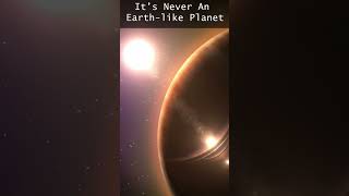 It’s Never An Earthlike Planet [upl. by Notsirb169]