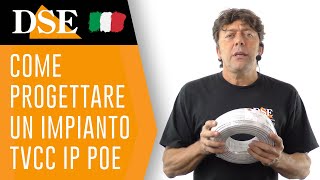 DSE tutorial Come progettare scegliere e installare la tua videosorveglianza con telecamere IP POE [upl. by Ydoow895]