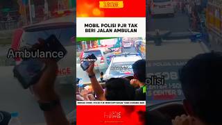 MOBIL POLISI PJR TAK BERI JALAN AMBULAN polisi polri ambulance beritaterkini fyp shorts [upl. by Wahkuna]