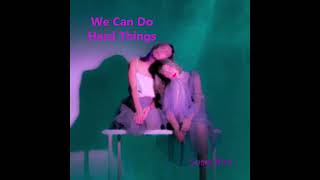 We Can Do Hard Things [upl. by Coppock]