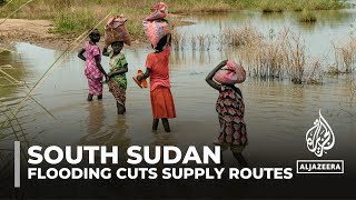 South Sudan flooding Heavy downpours cut vital supply routes [upl. by Merill]