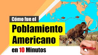 El POBLAMIENTO AMERICANO  Resumen  Teorías que explican cómo se pobló el continente americano [upl. by Neille]