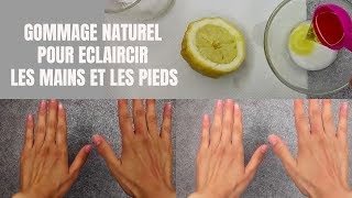 GOMMAGE NATUREL ECLAIRCISSANT POUR LES MAINS ET LES PIEDS  SIMPLE ET EFFICACE [upl. by Enialedam108]