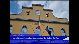 Nocera Inferiore lavori in zona industriale buone notizie dal sindaco De Maio [upl. by Reld]