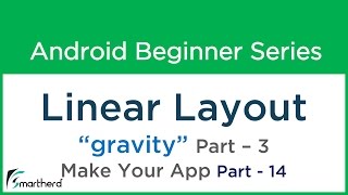 47 Android User Interface   Linear Layout  3 quotgravity quot Make Your Android App  Part  14 [upl. by Akinor342]