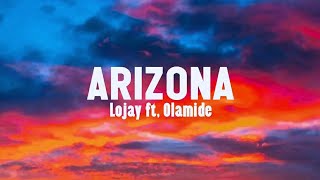 Lojay ft Olamide  Arizona Lyrics [upl. by Richman]